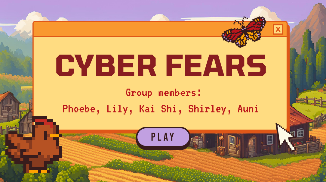 Cyber Fears - Group A - Phoebe, Lily, Kai Shi, Shirley, Auni